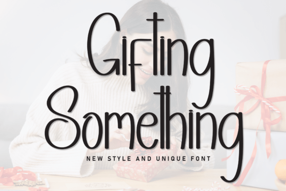 The Art of Gifting Something: A Font with Soul